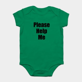 Please Help Me Baby Bodysuit